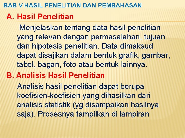 BAB V HASIL PENELITIAN DAN PEMBAHASAN A. Hasil Penelitian Menjelaskan tentang data hasil penelitian