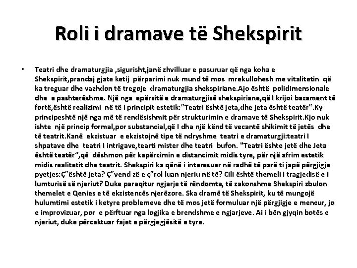 Roli i dramave të Shekspirit • Teatri dhe dramaturgjia , sigurisht, janë zhvilluar e