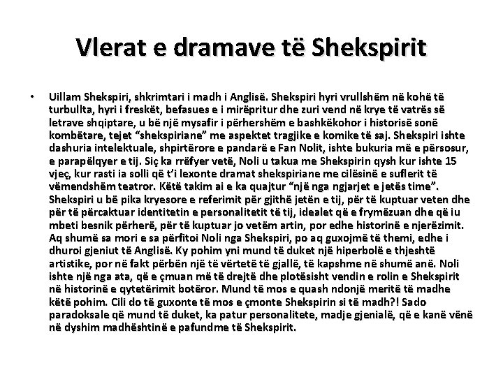 Vlerat e dramave të Shekspirit • Uillam Shekspiri, shkrimtari i madh i Anglisë. Shekspiri