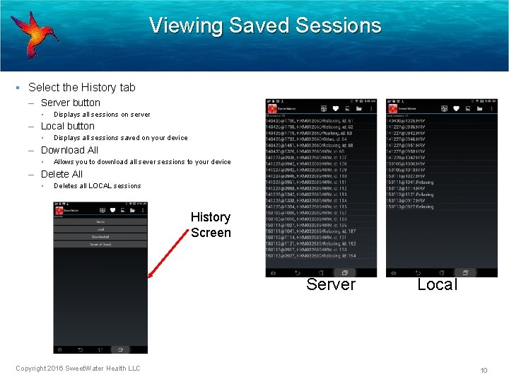 Viewing Saved Sessions ▪ Select the History tab – Server button • Displays all