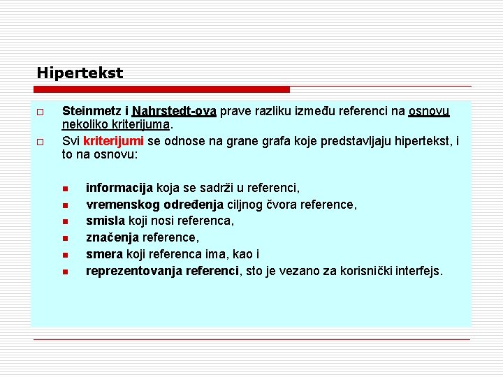 Hipertekst o o Steinmetz i Nahrstedt-ova prave razliku između referenci na osnovu nekoliko kriterijuma.