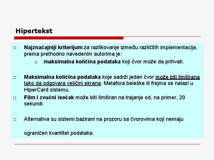 Hipertekst o Najznačajniji kriterijum za razlikovanje između različitih implementacija, prema prethodno navedenim autorima je: