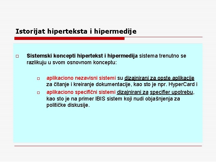 Istorijat hiperteksta i hipermedije o Sistemski koncepti hipertekst i hipermedija sistema trenutno se razlikuju