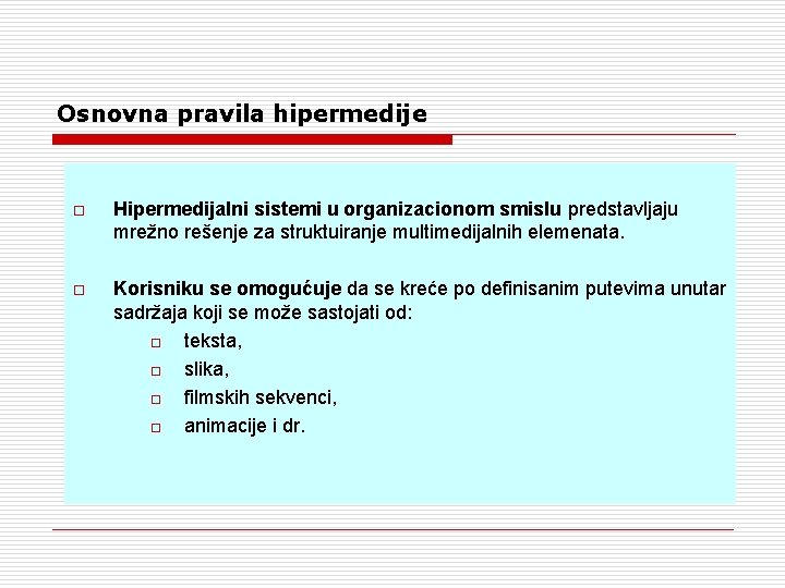 Osnovna pravila hipermedije o Hipermedijalni sistemi u organizacionom smislu predstavljaju mrežno rešenje za struktuiranje