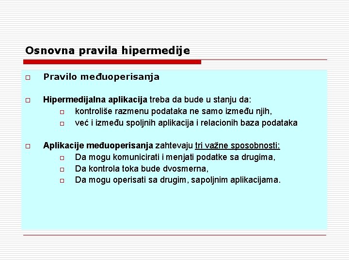 Osnovna pravila hipermedije o Pravilo međuoperisanja o Hipermedijalna aplikacija treba da bude u stanju