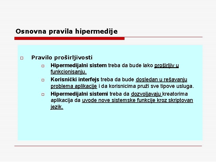 Osnovna pravila hipermedije o Pravilo proširljivosti o Hipermedijalni sistem treba da bude lako proširljiv