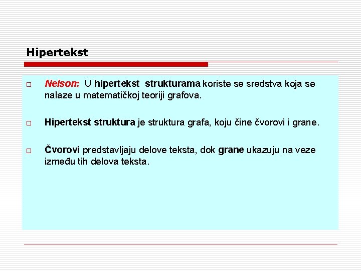 Hipertekst o Nelson: U hipertekst strukturama koriste se sredstva koja se nalaze u matematičkoj