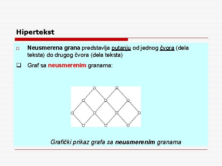 Hipertekst o Neusmerena grana predstavlja putanju od jednog čvora (dela teksta) do drugog čvora