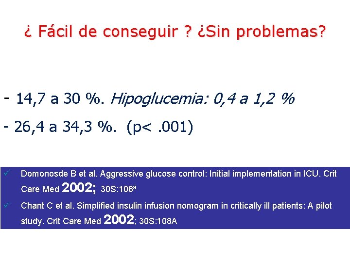 ¿ Fácil de conseguir ? ¿Sin problemas? - 14, 7 a 30 %. Hipoglucemia: ¿ Fácil de conseguir ? ¿Sin problemas? - 14, 7 a 30 %. Hipoglucemia: