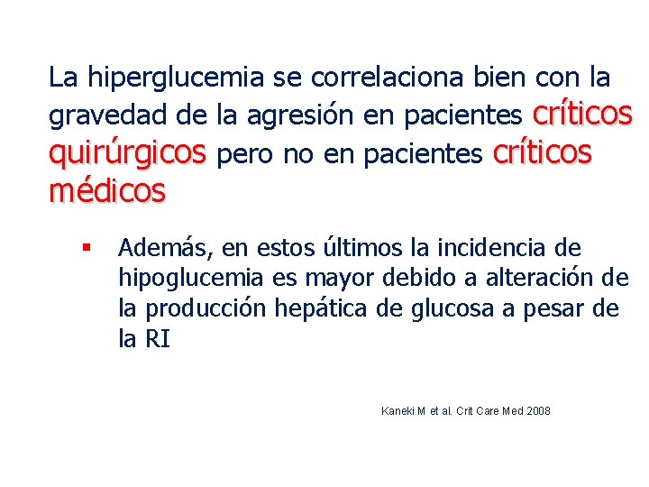 La hiperglucemia se correlaciona bien con la gravedad de la agresión en pacientes críticos La hiperglucemia se correlaciona bien con la gravedad de la agresión en pacientes críticos