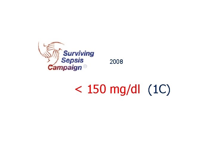 2008 < 150 mg/dl (1 C) 2008 < 150 mg/dl (1 C)