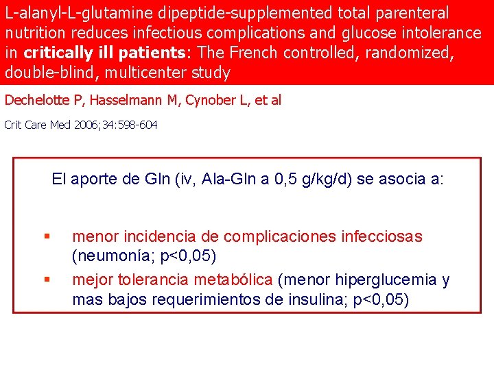 L-alanyl-L-glutamine dipeptide-supplemented total parenteral nutrition reduces infectious complications and glucose intolerance in critically ill L-alanyl-L-glutamine dipeptide-supplemented total parenteral nutrition reduces infectious complications and glucose intolerance in critically ill