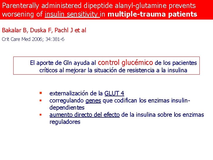 Parenterally administered dipeptide alanyl-glutamine prevents worsening of insulin sensitivity in multiple-trauma patients Bakalar B, Parenterally administered dipeptide alanyl-glutamine prevents worsening of insulin sensitivity in multiple-trauma patients Bakalar B,