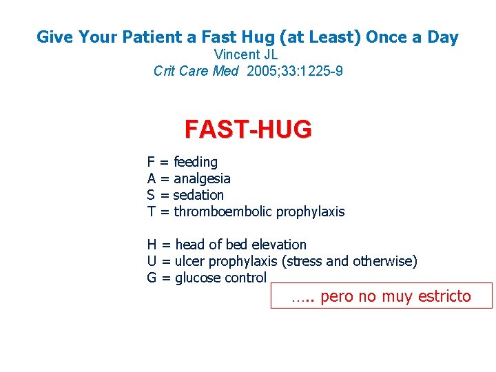 Give Your Patient a Fast Hug (at Least) Once a Day Vincent JL Crit Give Your Patient a Fast Hug (at Least) Once a Day Vincent JL Crit