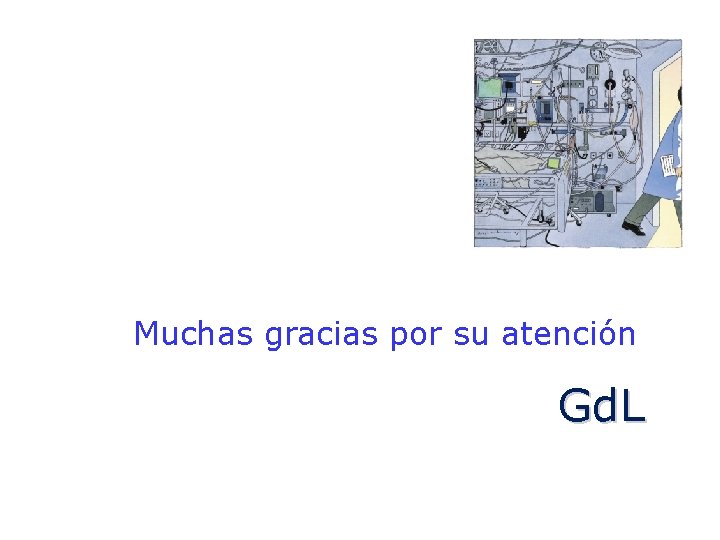 Muchas gracias por su atención Gd. L Muchas gracias por su atención Gd. L