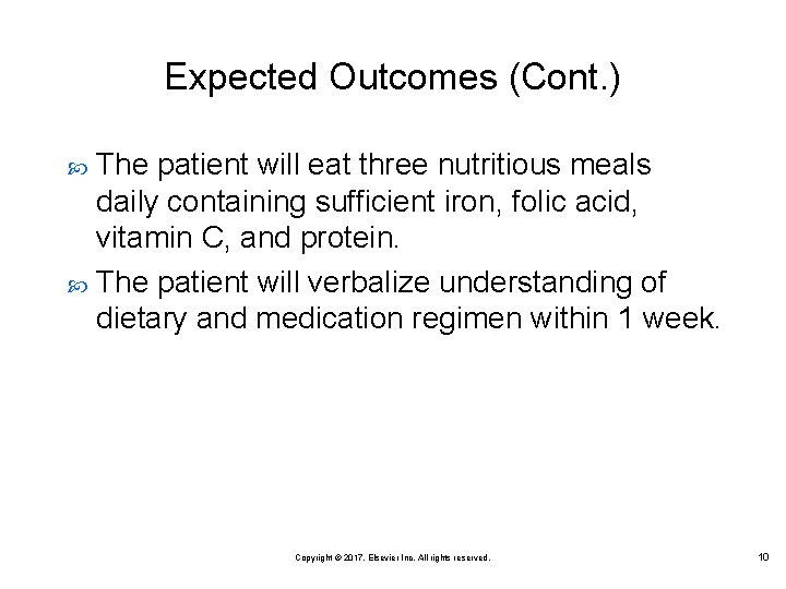 Expected Outcomes (Cont. ) The patient will eat three nutritious meals daily containing sufficient