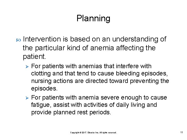 Planning Intervention is based on an understanding of the particular kind of anemia affecting