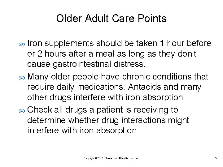 Older Adult Care Points Iron supplements should be taken 1 hour before or 2