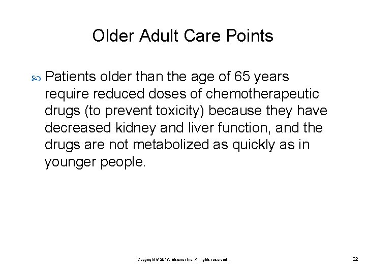 Older Adult Care Points Patients older than the age of 65 years require reduced