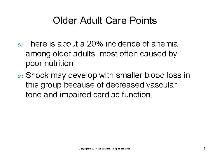 Older Adult Care Points There is about a 20% incidence of anemia among older