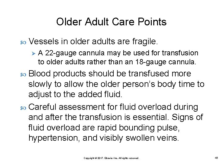 Older Adult Care Points Vessels in older adults are fragile. Ø A 22 -gauge