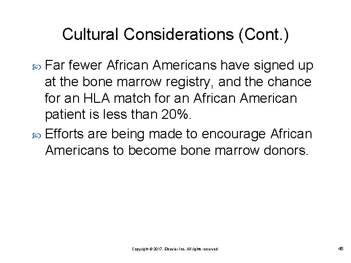 Cultural Considerations (Cont. ) Far fewer African Americans have signed up at the bone