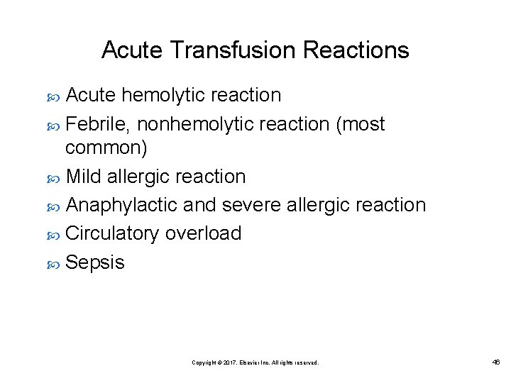 Acute Transfusion Reactions Acute hemolytic reaction Febrile, nonhemolytic reaction (most common) Mild allergic reaction