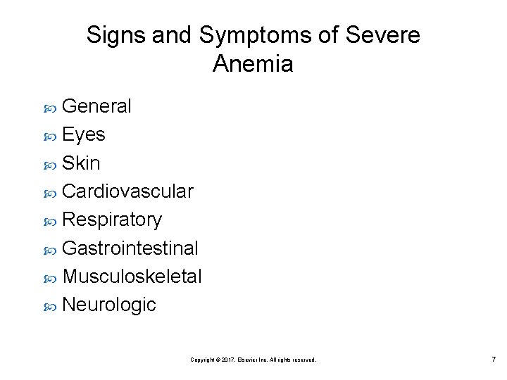 Signs and Symptoms of Severe Anemia General Eyes Skin Cardiovascular Respiratory Gastrointestinal Musculoskeletal Neurologic