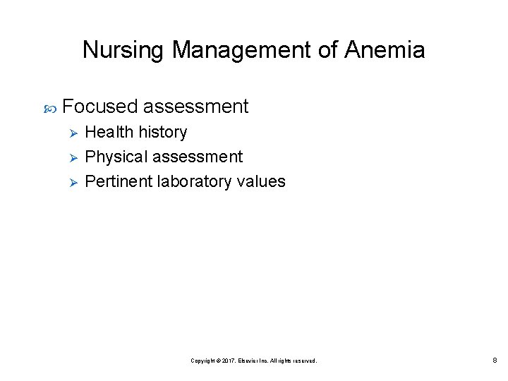 Nursing Management of Anemia Focused assessment Ø Ø Ø Health history Physical assessment Pertinent