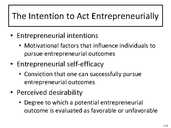 The Intention to Act Entrepreneurially • Entrepreneurial intentions • Motivational factors that influence individuals