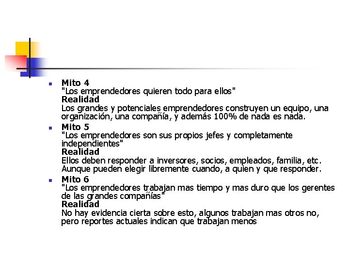 n n n Mito 4 "Los emprendedores quieren todo para ellos" Realidad Los grandes