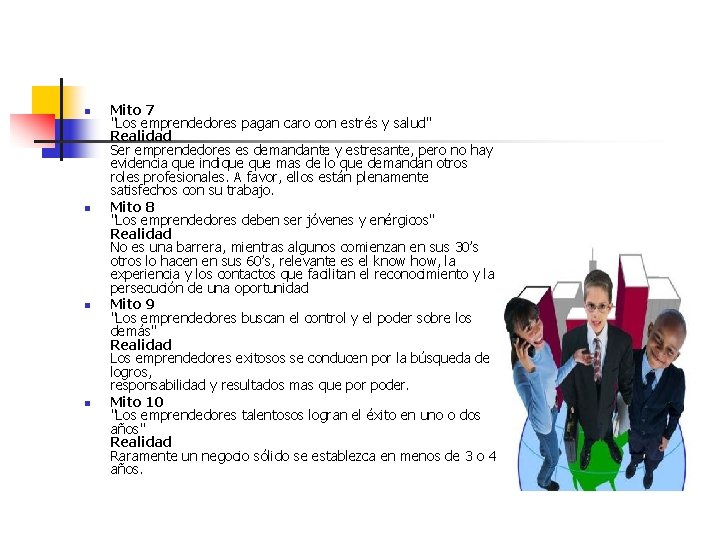 n n Mito 7 "Los emprendedores pagan caro con estrés y salud" Realidad Ser