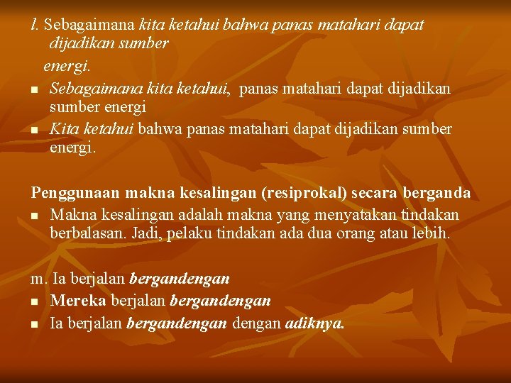 l. Sebagaimana kita ketahui bahwa panas matahari dapat dijadikan sumber energi. n Sebagaimana kita