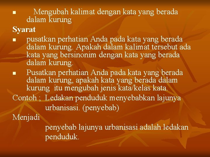 Mengubah kalimat dengan kata yang berada dalam kurung Syarat n pusatkan perhatian Anda pada