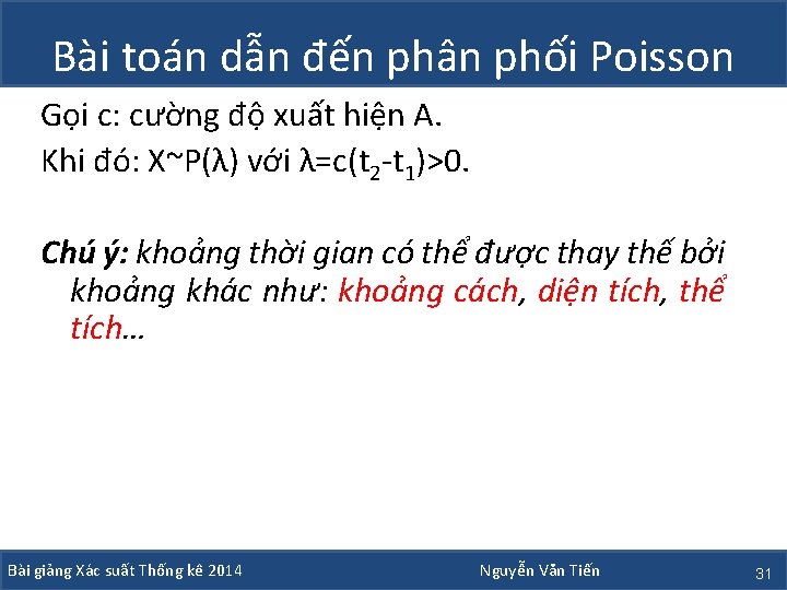 Bài toán dẫn đến phân phối Poisson Gọi c: cường độ xuất hiện A.