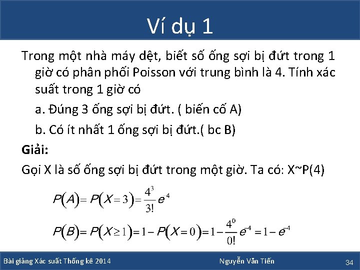 Ví dụ 1 Trong một nhà máy dệt, biết số ống sợi bị đứt