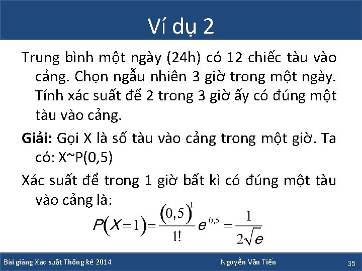 Ví dụ 2 Trung bình một ngày (24 h) có 12 chiếc tàu vào