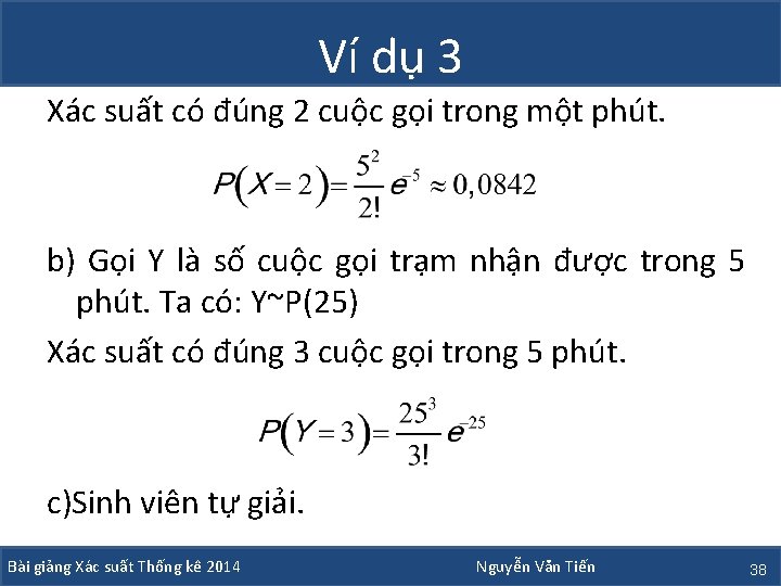 Ví dụ 3 Xác suất có đúng 2 cuộc gọi trong một phút. b)