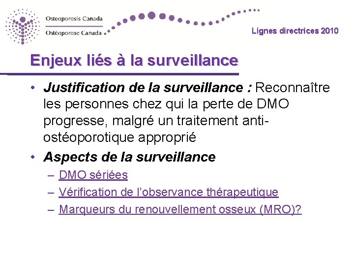 Lignes directrices 2010 Guidelines Enjeux liés à la surveillance • Justification de la surveillance