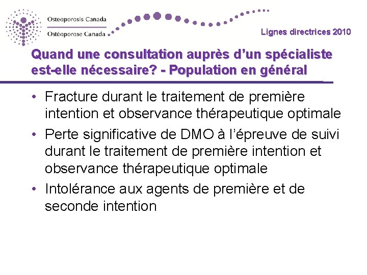 Lignes directrices 2010 Guidelines Quand une consultation auprès d’un spécialiste est-elle nécessaire? - Population