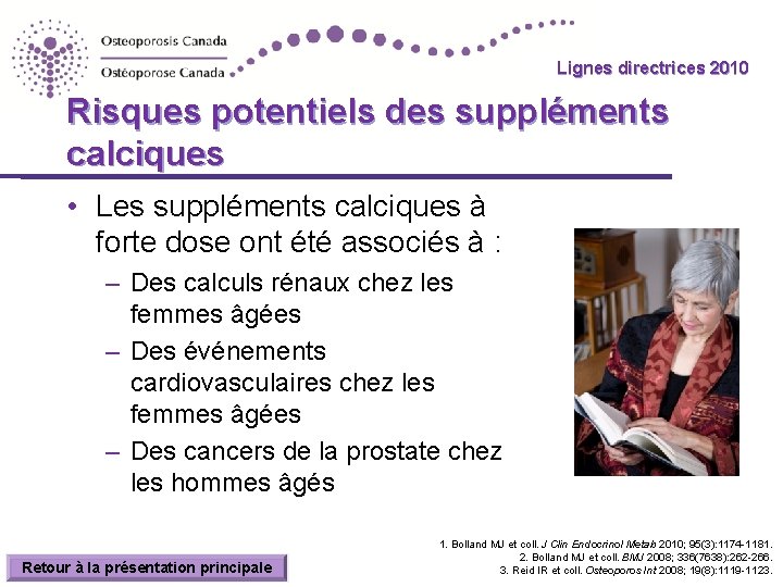 Lignes directrices 2010 Guidelines Risques potentiels des suppléments calciques • Les suppléments calciques à