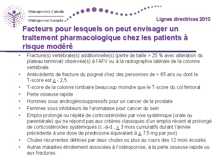 Lignes directrices 2010 Guidelines Facteurs pour lesquels on peut envisager un traitement pharmacologique chez