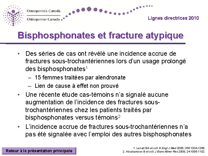 Lignes directrices 2010 Guidelines Bisphonates et fracture atypique • Des séries de cas ont