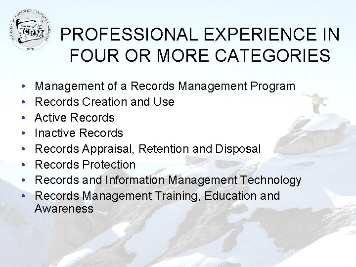 PROFESSIONAL EXPERIENCE IN FOUR OR MORE CATEGORIES • • Management of a Records Management