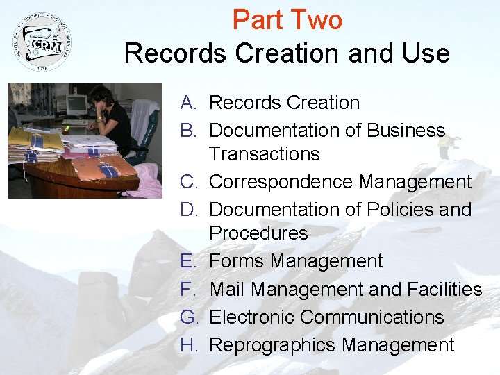 Part Two Records Creation and Use A. Records Creation B. Documentation of Business Transactions