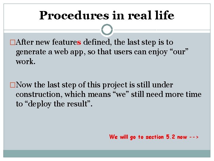 Procedures in real life �After new features defined, the last step is to generate Procedures in real life �After new features defined, the last step is to generate