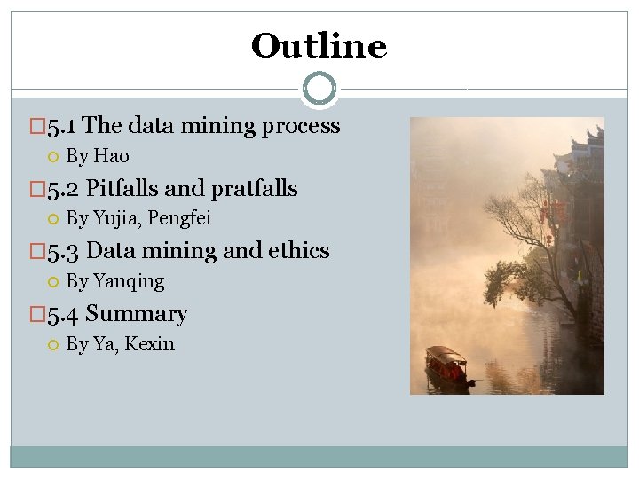 Outline � 5. 1 The data mining process By Hao � 5. 2 Pitfalls Outline � 5. 1 The data mining process By Hao � 5. 2 Pitfalls