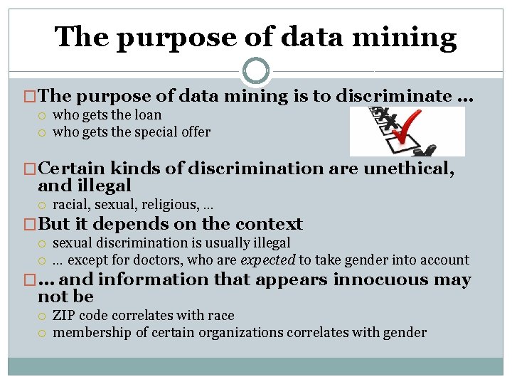 The purpose of data mining �The purpose of data mining is to discriminate … The purpose of data mining �The purpose of data mining is to discriminate …