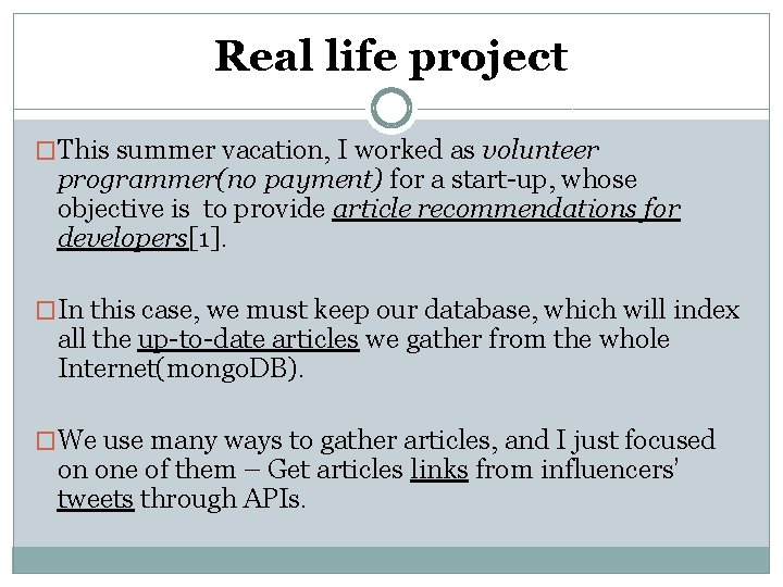 Real life project �This summer vacation, I worked as volunteer programmer(no payment) for a Real life project �This summer vacation, I worked as volunteer programmer(no payment) for a