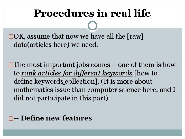 Procedures in real life �OK, assume that now we have all the [raw] data(articles